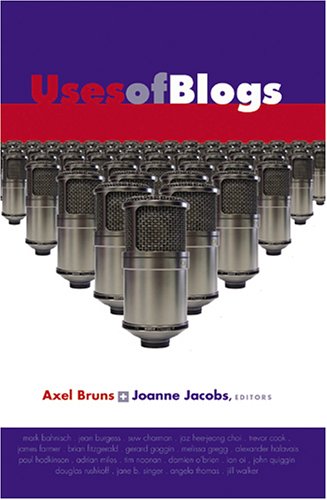 Uses Of Blogs Digital Formations Bruns Axel Jacobs Joanne
