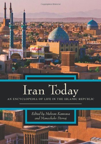 Iran Today An Encyclopedia Of Life In The Islamic Republic 2 Volume Set Mehran Kamrava