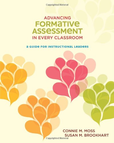 Advancing Formative Assessment In Every Classroom A Guide For Instructional Leaders Connie M Moss