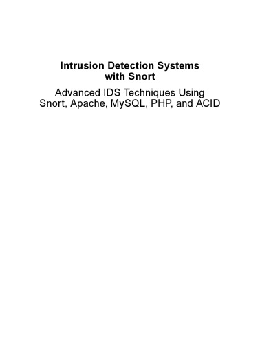 Intrusion Detection With Snort Advanced Ids Techniques Using Snort Apache Mysql Php And Acid Rafeeq Ur Rehman