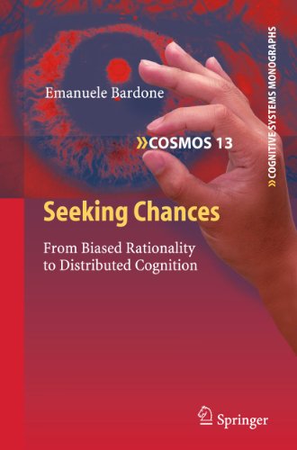 Seeking Chances From Biased Rationality To Distributed Cognition 1st Edition Emanuele Bardone