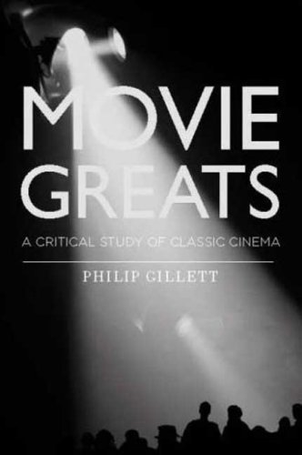 Movie Greats A Critical Study Of Classic Cinema English Ed Philip Gillett