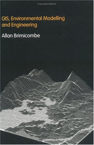 Gis Environmental Modelling And Engineering 1st Edition Allan Brimicombe