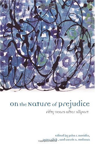 On The Nature Of Prejudice Fifty Years After Allport John F Dovidio