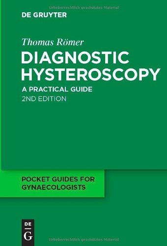 Diagnostic Hysteroscopy A Practical Guide 2nd Edition 2nd Edition Thomas Rmer