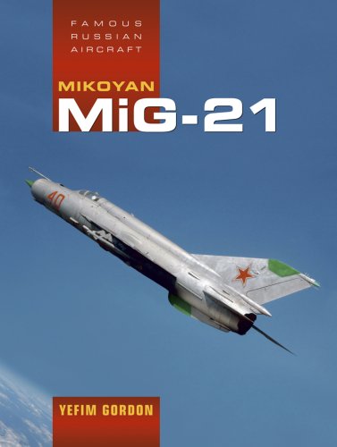 Mikoyan Mig21 Famous Russian Aircraft Yefim Gordon