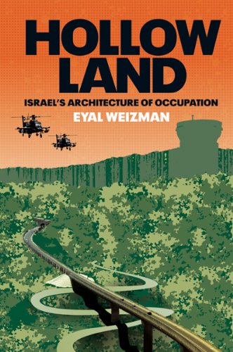 Hollow Land Israels Architecture Of Occupation Eyal Weizman