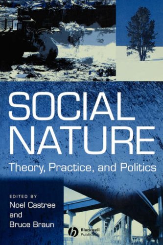 Social Nature Theory Practice And Politics 1st Edition Noel Castree
