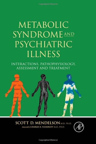 Metabolic Syndrome And Psychiatric Illness Interactions Pathophysiology Assessment Treatment 1st Edition Scott D Mendelson