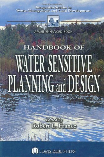 Handbook Of Water Sensitive Planning And Design Integrative Studies In Water Management Land Development 1st Edition Robert L France