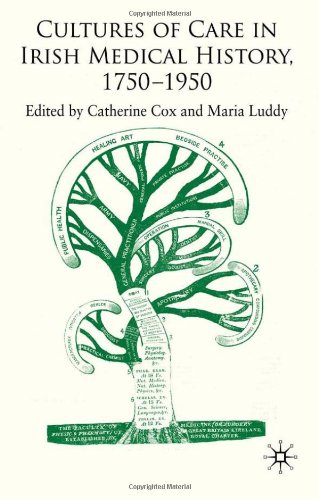 Cultures Of Care In Irish Medical History 17501970 First Edition Catherine Cox