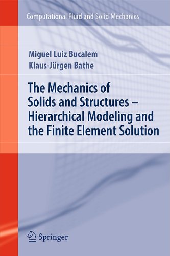 The Mechanics Of Solids And Structures Hierarchical Modeling And The Finite Element Solution 1st Edition Miguel Luiz Bucalem