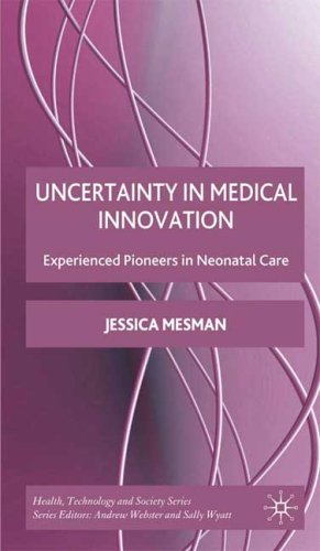 Uncertainty In Medical Innovation Experienced Pioneers In Neonatal Care Jessica Mesman