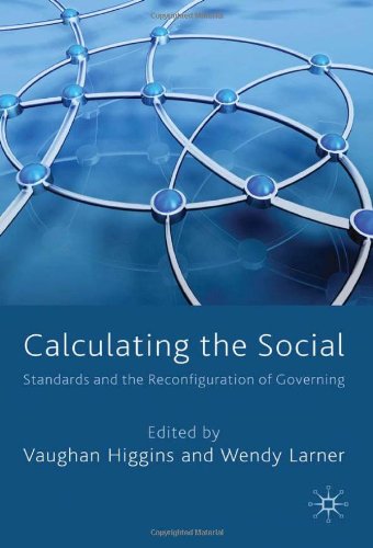 Calculating The Social Standards And The Reconfiguration Of Governing Vaughan Higgins
