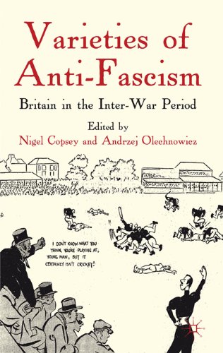 Varieties Of Antifascism Britain In The Interwar Period Nigel Copsey