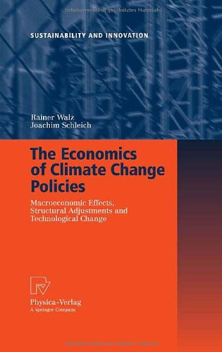 The Economics Of Climate Change Policies Macroeconomic Effects Structural Adjustments And Technological Change 1st Edition Rainer Walz
