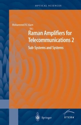 Raman Amplifiers For Telecommunications 2 Subsystems And Systems Springer Series In Optical Sciences Pt 2 1st Edition Mohammad N Islam