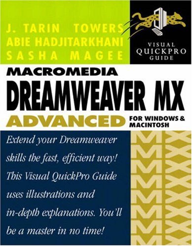 Macromedia Dreamweaver Mx Advanced For Windows And Macintosh Visual Quickpro Guide J Tarin Towers