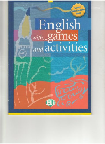 English With Games And Activities Lower Intermediate Paul Carter