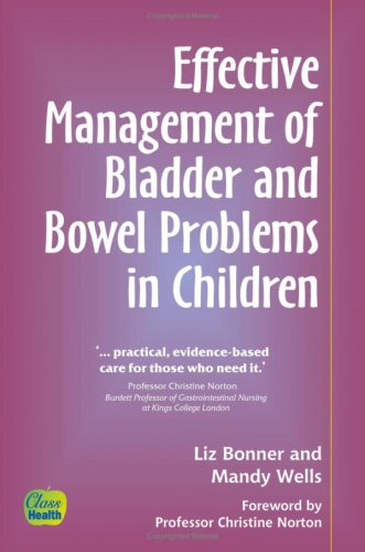 Effective Management Of Bladder And Bowel Problems In Children 1st Liz Bonner And Mandy Wells