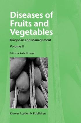 Diseases Of Fruits And Vegetables Volume Ii Diagnosis And Management 1st Edition Samh Naqvi Editor
