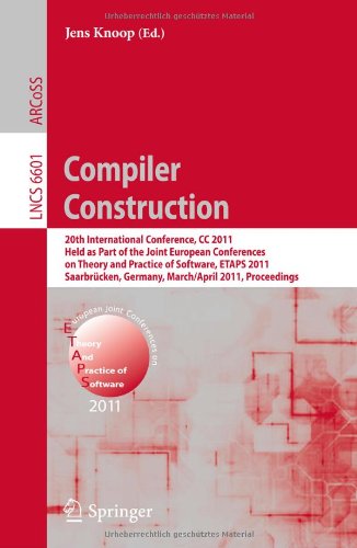 Compiler Construction 20th International Conference Cc 2011 Held As Part Of The Joint European Conferences On Theory And Practice Of Software Etaps 2011 Saarbrcken Germany March 26april 3 2011 Proceedings 1st Edition Martin Odersky Auth