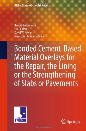Bonded Cementbased Material Overlays For The Repair The Lining Or The Strengthening Of Slabs Or Pavements Stateoftheart Report Of The Rilem Technical Committee 193rls 1st Edition Jl Granju