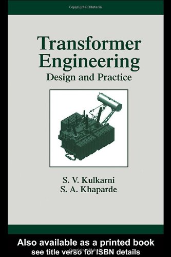 Transformer Engineering Design And Practice Power Engineering 25 1st Edition Sv Kulkarni