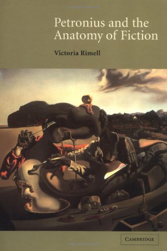 Petronius and the Anatomy of Fiction 1st Edition by Victoria Rimell ISBN 0521037018 9780521037013