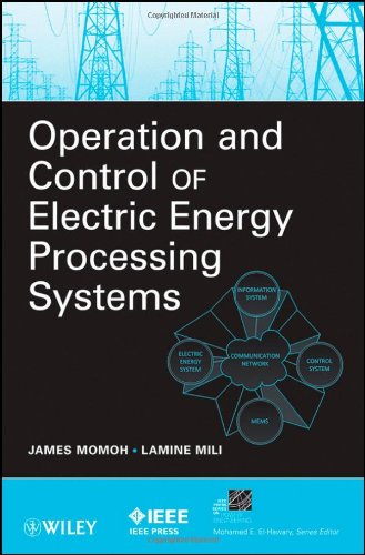 Operation And Control Of Electric Energy Processing Systems Ieee Press Series On Power Engineering 1st Edition James Momoh