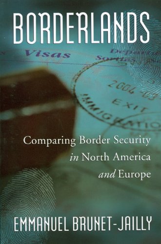 Borderlands Comparing Border Security In North America And Europe Governance Series Emmanuel Brunetjailly
