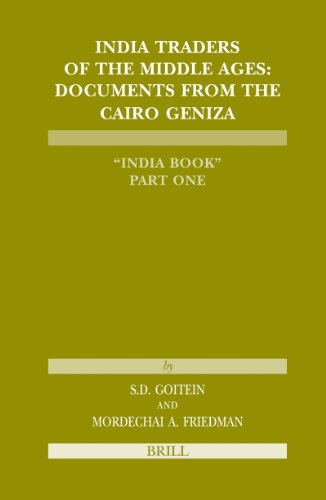 India Traders Of The Middle Ages Documents From The Cairo Geniza India Book Annotated Edition Friedman