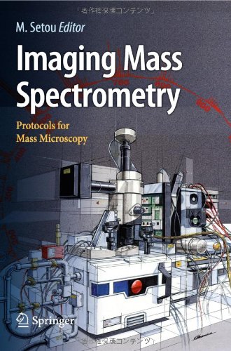 Imaging Mass Spectrometry Protocols For Mass Microscopy 1st Edition Mitsutoshi Setou Auth