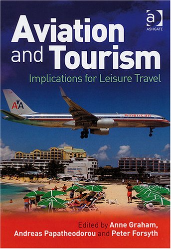 Aviation And Tourism Anne Graham Andreas Papatheodorou And Peter Forsyth