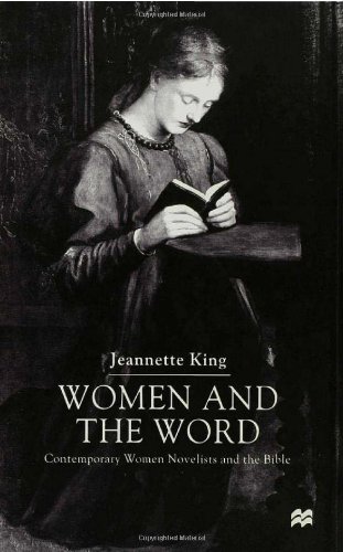 Women And The Word Contemporary Women Novelists And The Bible Jeannette King