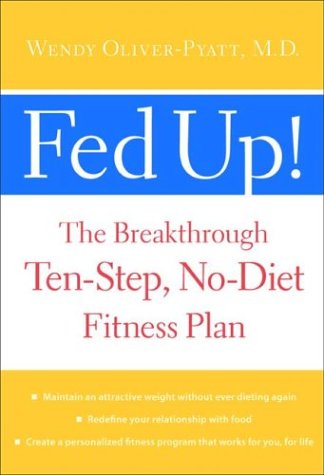 Fed Up The Breakthrough Tenstep Nodiet Fitness Plan Wendy Oliverpyatt