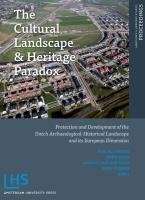 The Cultural Landscape And Heritage Paradox Protection And Development Of The Dutch Archaeologicalhistorical Landscape And Its European Dimension Press Landscape And Heritage Research Tom Bloemers