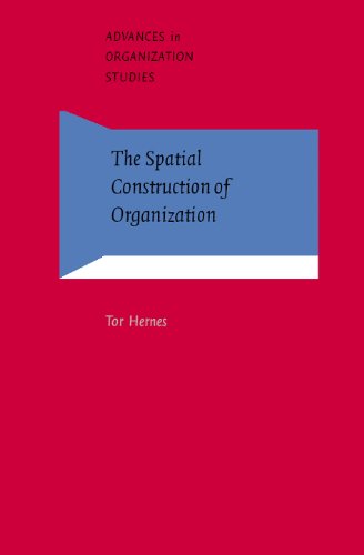 The Spatial Construction Of Organization Tor Hernes