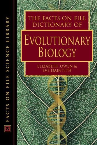 The Facts On File Dictionary Of Evolutionary Biology Facts On File Science Dictionary Elizabeth Owen