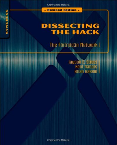 Dissecting The Hack The F0rb1dd3n Network Revised Edition Revised Jayson E Street