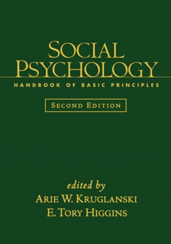 Social Psychology Handbook Of Basic Principles 2nd Edition Second Edition Arie W Kruglanski Editor