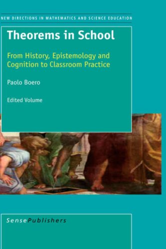 Theorems In School From History Epistemology And Cognition To Classroom Practice New Directions In Mathematics And Science Education P Boero