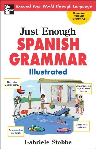 Just Enough Spanish Grammar Illustrated 1st Edition Gabriele Stobbe