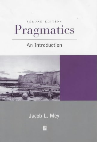 Pragmatics An Introduction 2nd Edition by Jacob L Mey ISBN 9780631211327