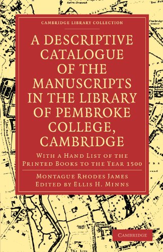 A Descriptive Catalogue Of The Manuscripts In The Library Of Pembroke College Cambridge 1st Edition Montague Rhodes James