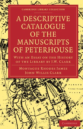 A Descriptive Catalogue Of The Manuscripts In The Library Of Peterhouse With An Essay On The History Of The Library By Jw Clark 1st Edition Montague Rhodes James