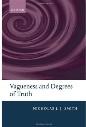 Vagueness And Degrees Of Truth Nicholas J J Smith