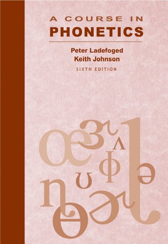A Course In Phonetics Sixth Edition 6th Edition Peter Ladefoged