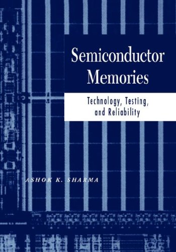 Semiconductor Memories Technology Testing And Reliability 1st Edition Ashok K Sharma