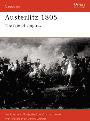 Austerlitz 1805 The Fate Of Empires 2nd Ian Castle